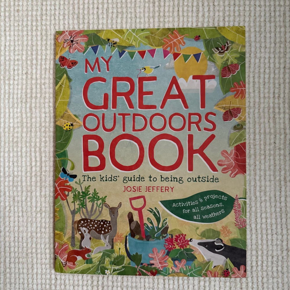 My Great Outdoors Book: The Kids' Guide to Being Outside
